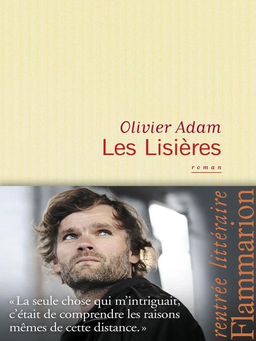 Title details for Les Lisières by Olivier Adam - Wait list